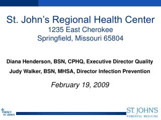 St. John’s Regional Health Center 1235 East Cherokee Springfield, Missouri 65804