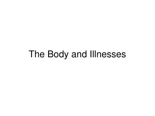 The Body and Illnesses