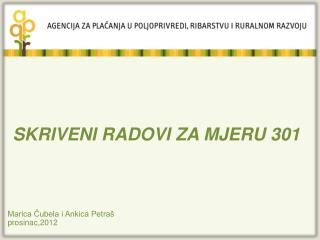 SKRIVENI RADOVI ZA MJERU 301 Marica Čubela i Ankica Petraš prosinac,2012