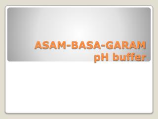 ASAM-BASA-GARAM pH buffer