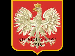 NIEPODLEGŁOŚĆ 1918