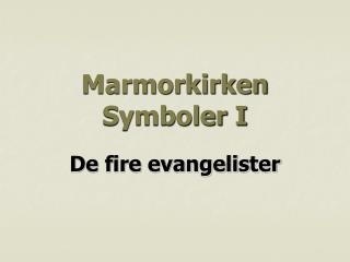 Marmorkirken Symboler I