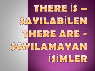 There İ s – Say I lab İ len There Are - Say I lamayan İs İ mler