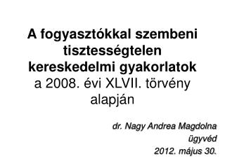 dr. Nagy Andrea Magdolna ügyvéd 2012. május 30.