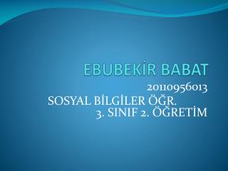 EBUBEKİR BABAT