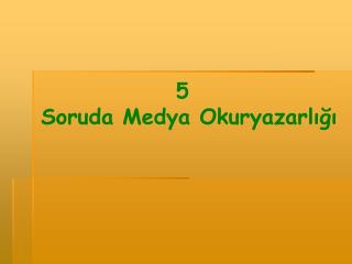 5 Soruda Medya Okuryazarlığı