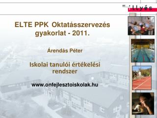 ELTE PPK Oktatásszervezés gyakorlat - 2011.