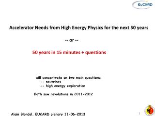 Accelerator Needs from High Energy Physics for the next 50 years 	 		 -- or --