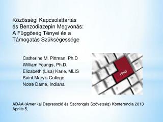Catherine M. Pittman, Ph.D William Youngs, Ph.D. Elizabeth (Lisa) Karle, MLIS Saint Mary’s College