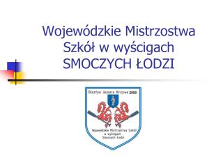 Wojewódzkie Mistrzostwa Szkół w wyścigach SMOCZYCH ŁODZI