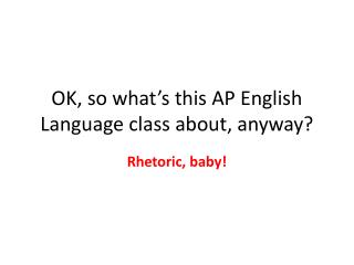 OK, so what’s this AP English Language class about, anyway?