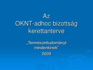 Az OKNT-adhoc bizottság kerettanterve