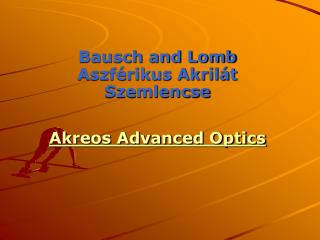 Bausch and Lomb Aszférikus Akrilát Szemlencse Akreos Advanced Optics