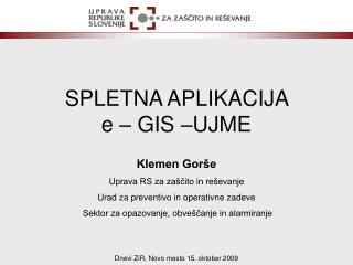 SPLETNA APLIKACIJA e – GIS –UJME