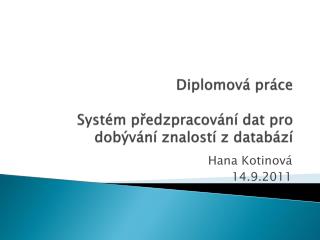 Diplomová práce Systém předzpracování dat pro dobývání znalostí z databází