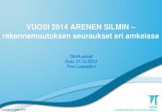 VUOSI 2014 ARENEN SILMIN – rakennemuutoksen seuraukset eri amkeissa