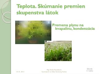 Teplota. Skúmanie premien skupenstva látok