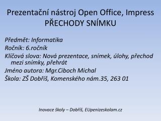 Prezentační nástroj Open Office, Impress PŘECHODY SNÍMKU