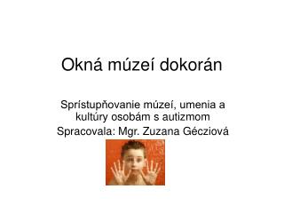 Okná múzeí dokorán