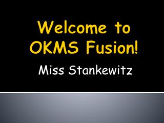 Welcome to OKMS Fusion!