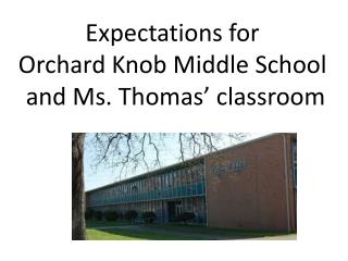 Expectations for Orchard Knob Middle School and Ms. Thomas’ classroom