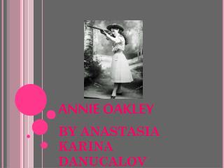 ANNIE OAKLEY