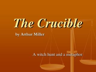 The Crucible