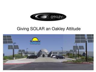 Giving SOLAR an Oakley Attitude