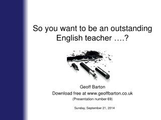 So you want to be an outstanding English teacher ….?