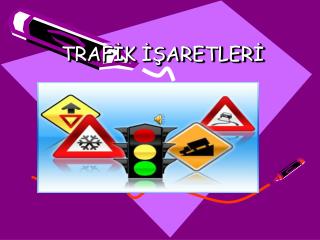 TRAFİK İŞARETLERİ