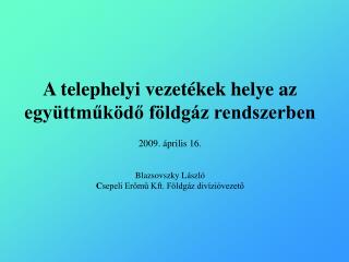 Az „e gyüttműködő földgázrendszer ” fogalma GET 3. § 10.