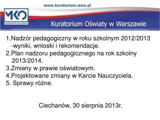1.Nadzór pedagogiczny w roku szkolnym 2012/2013 -wyniki, wnioski i rekomendacje.