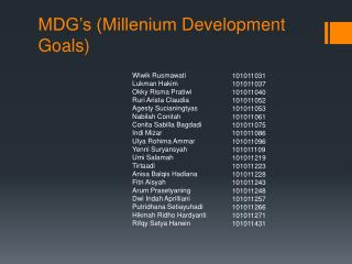 MDG’s (Millenium Development Goals)