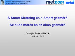 A Smart Metering és a Smart gázmérő Az okos mérés és az okos gázmérő