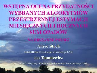 Alfred Stach Instytut Badań Czwartorzędu i Geoekologii UAM Jan Tamulewicz