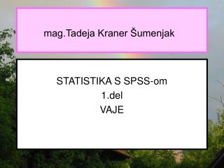 STATISTIKA S SPSS-om 1.del VAJE