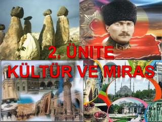 2. Ünite Kültür ve miras