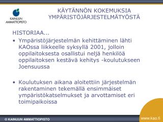 KÄYTÄNNÖN KOKEMUKSIA YMPÄRISTÖJÄRJESTELMÄTYÖSTÄ