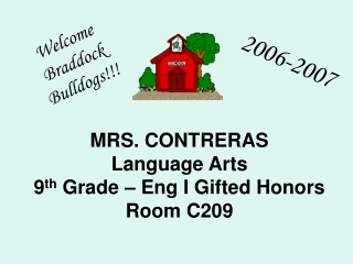 MRS. CONTRERAS Language Arts 9 th Grade – Eng I Gifted Honors Room C209