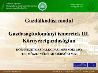 Gazdálkodási modul Gazdaságtudományi ismeretek III. Környezetgazdaságtan