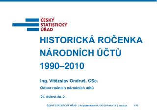 Ing. Vítězslav Ondruš , CSc. Odbor ročních národních účtů