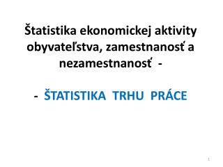 Štatistika ekonomickej aktivity obyvateľstva, zamestnanosť a nezamestnanosť -