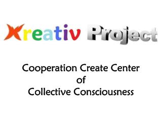 Cooperation Create Center of Collective Consciousness