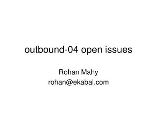 outbound-04 open issues