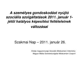 Szakmai Nap – 2011. január 26. Közép-magyarországi Szociális Módszertani Intézmény