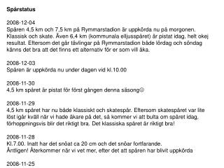 Spårstatus 2008-12-04 Spåren 4,5 km och 7,5 km på Rymmarstadion är uppkörda nu på morgonen.