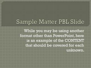 Sample Matter PBL Slide