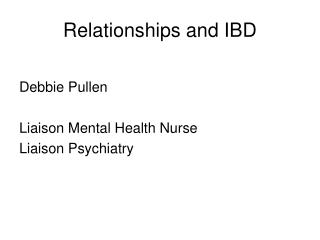 Relationships and IBD