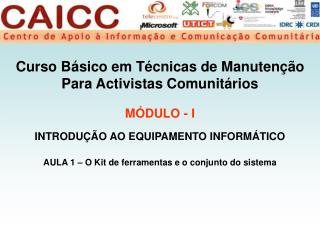 Curso Básico em Técnicas de Manutenção Para Activistas Comunitários