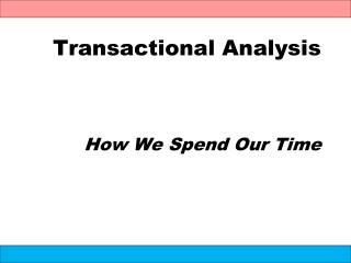 Transactional Analysis